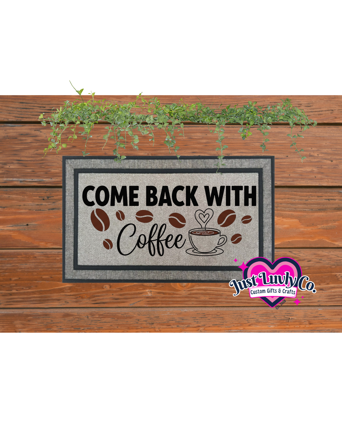 Come Back With Coffee Doormat