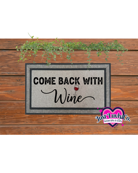 Come Back With Wine Doormat