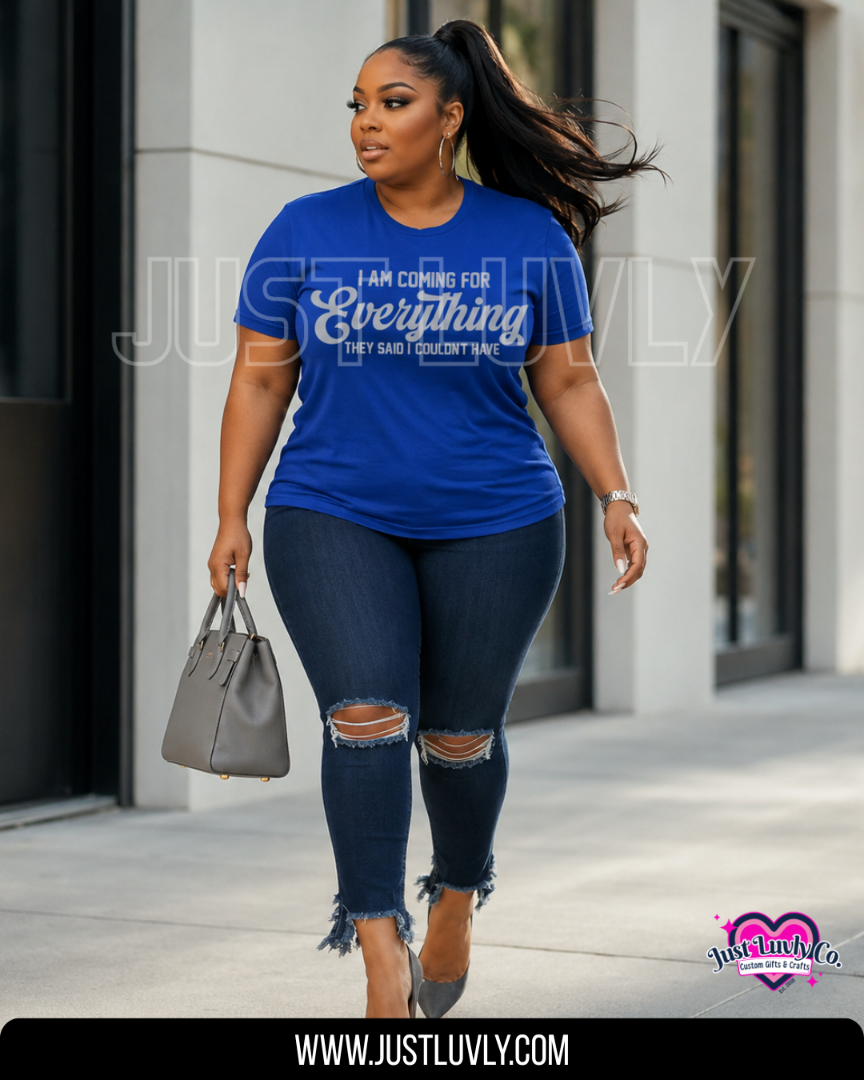 I'm Coming for Everything..T-Shirt